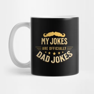 My Jokes Are Officially Dad Jokes Funny Fathers Mug